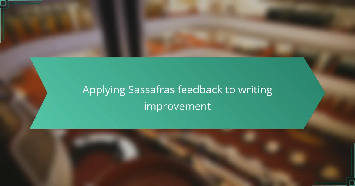 Applying Sassafras feedback to writing improvement