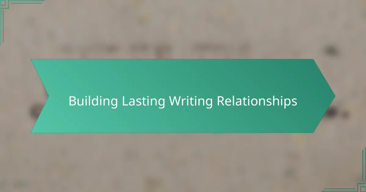 Building Lasting Writing Relationships
