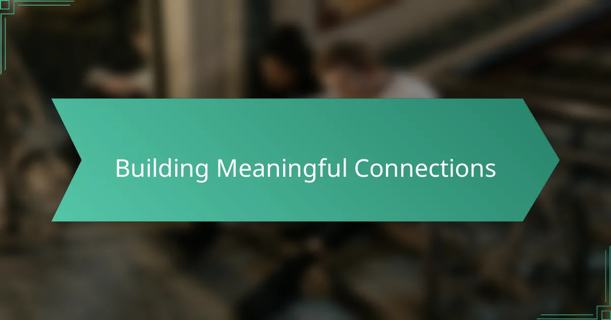 Building Meaningful Connections