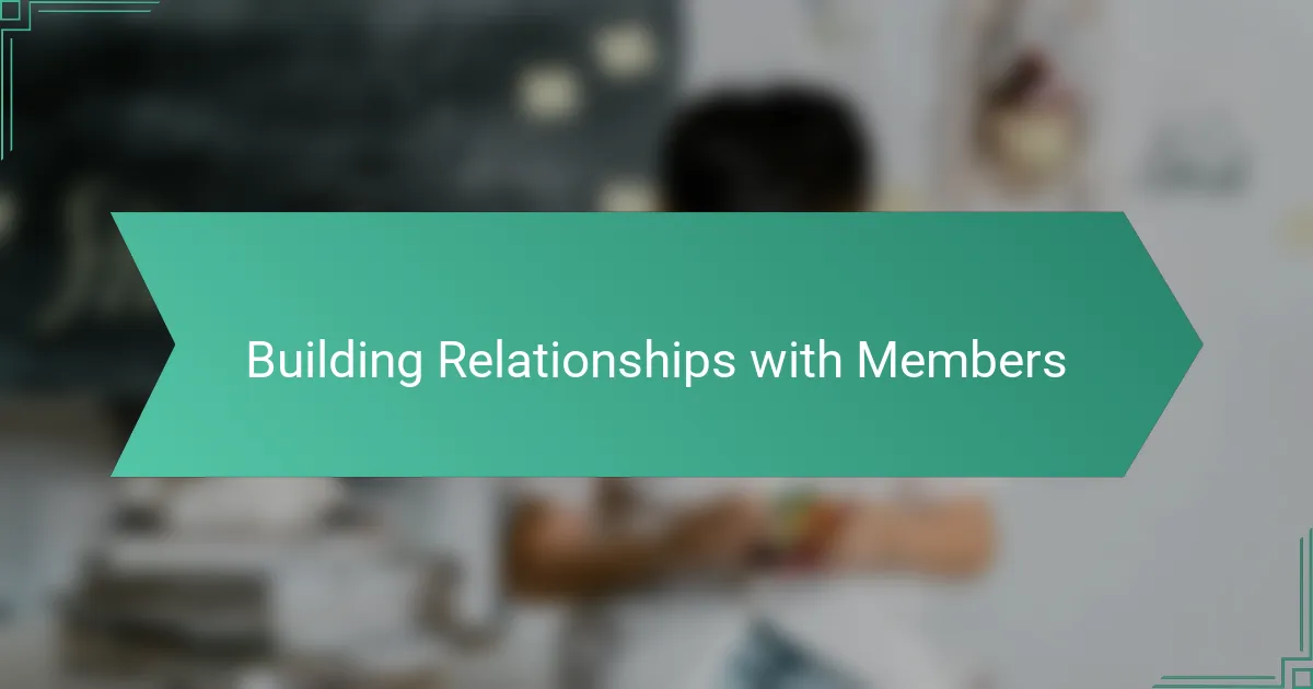 Building Relationships with Members
