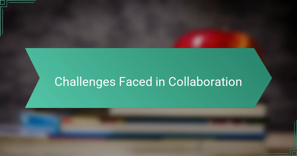 Challenges Faced in Collaboration