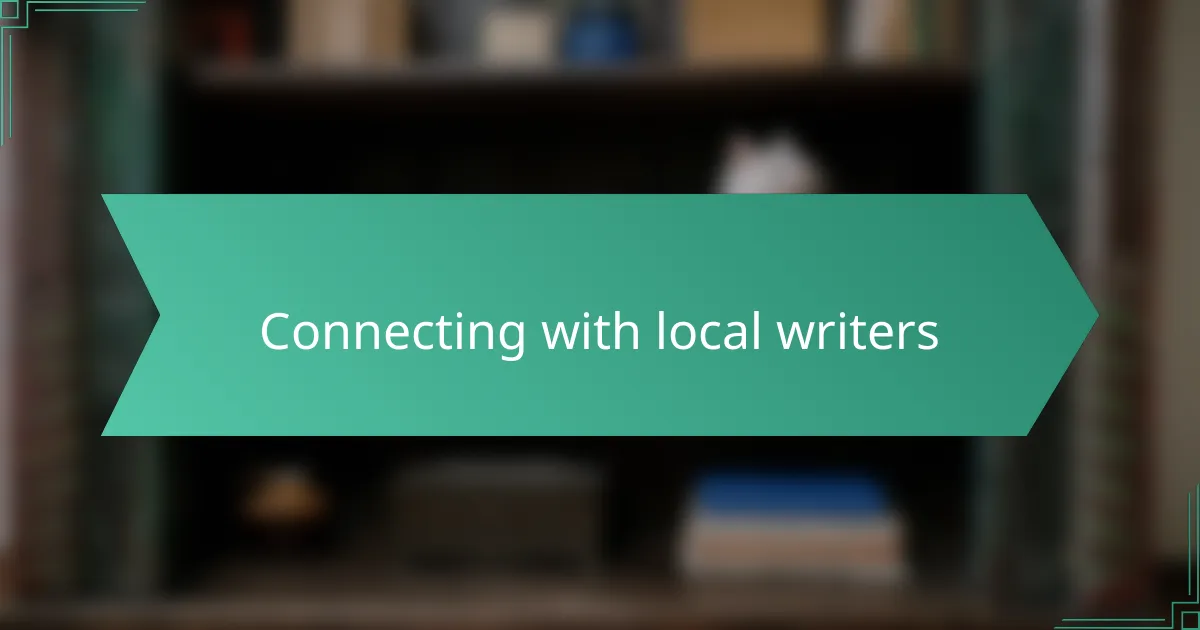 Connecting with local writers