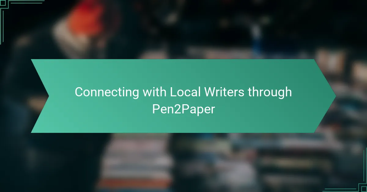 Connecting with Local Writers through Pen2Paper