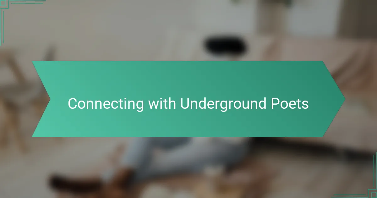 Connecting with Underground Poets