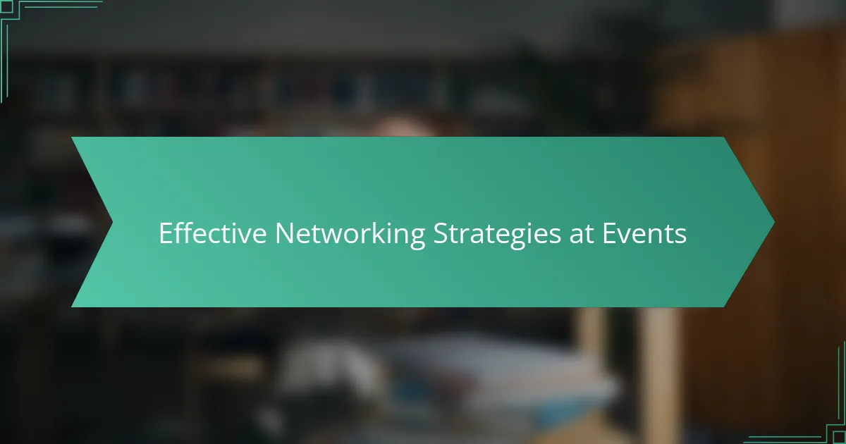 Effective Networking Strategies at Events