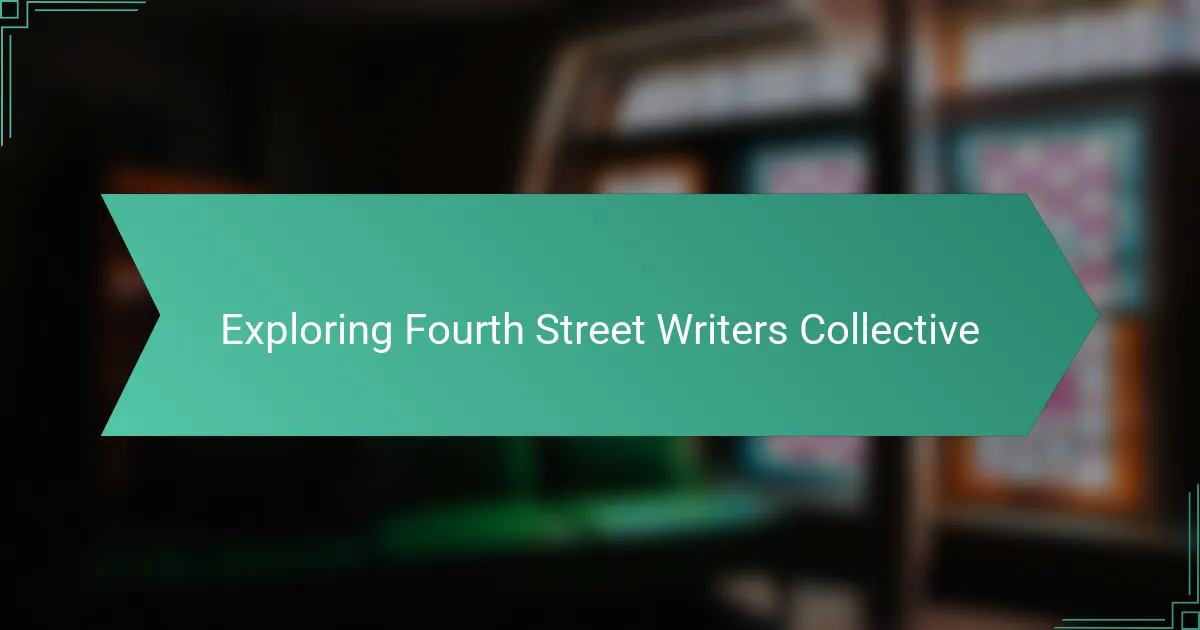 Exploring Fourth Street Writers Collective