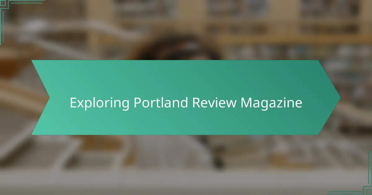 Exploring Portland Review Magazine
