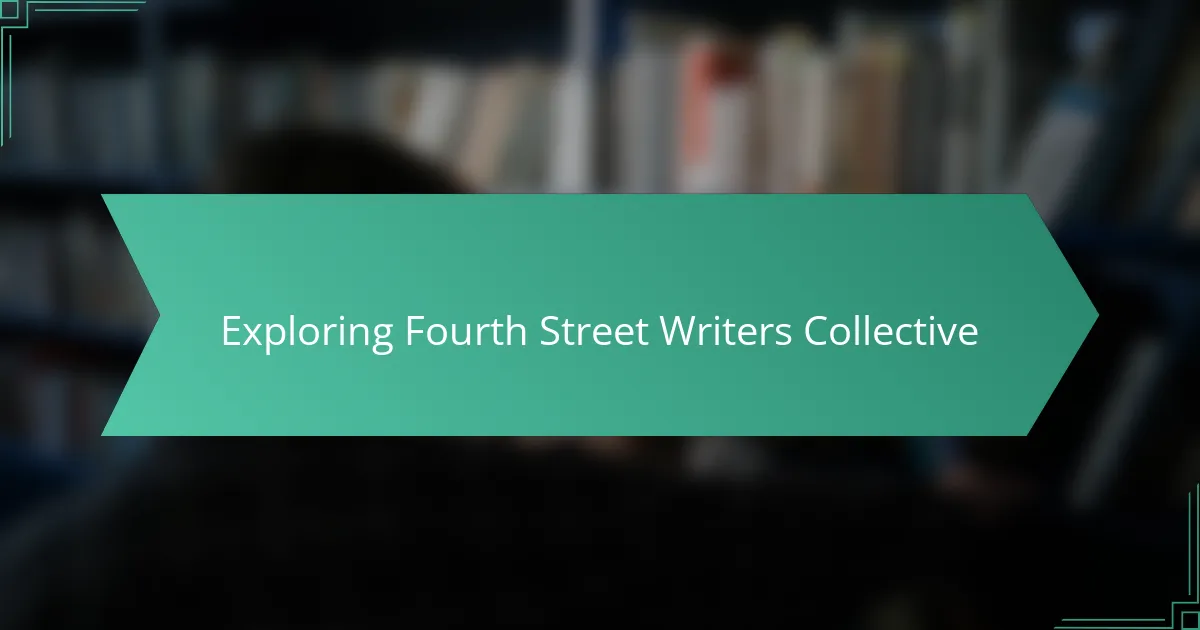 Exploring Fourth Street Writers Collective
