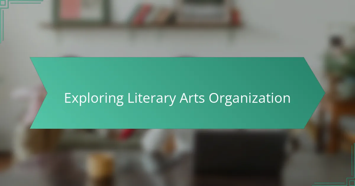 Exploring Literary Arts Organization