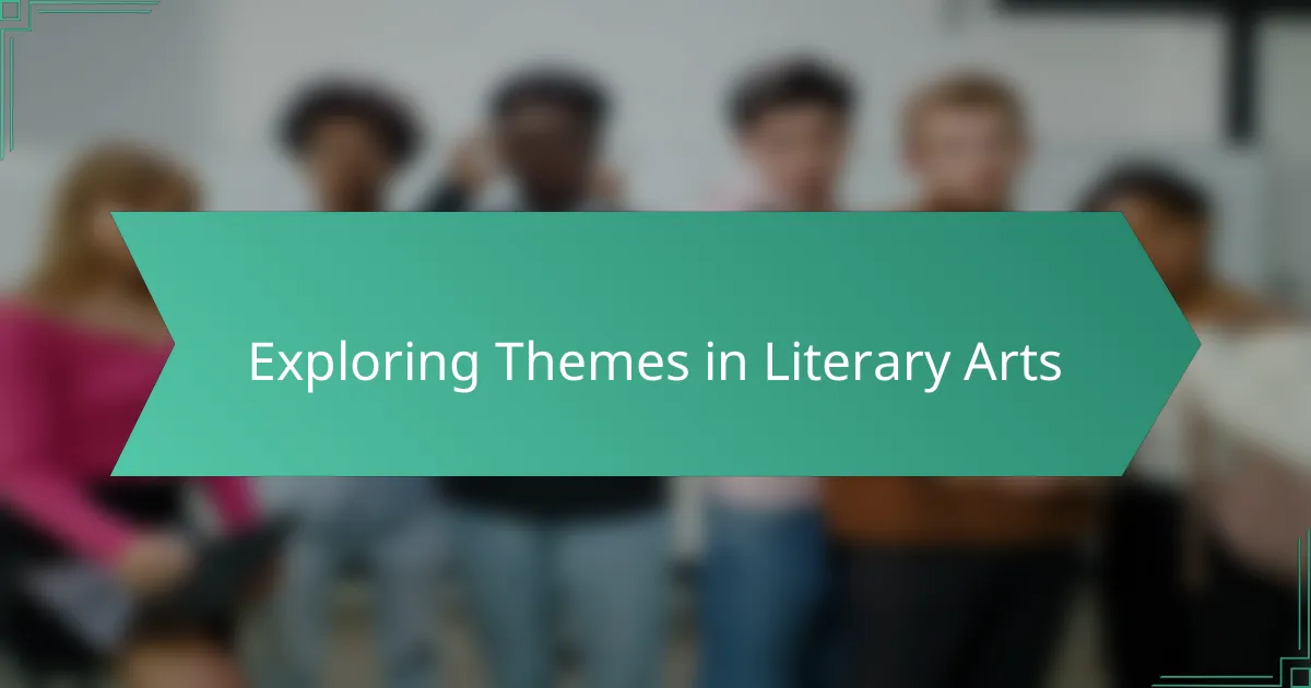 Exploring Themes in Literary Arts