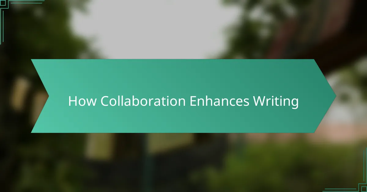 How Collaboration Enhances Writing