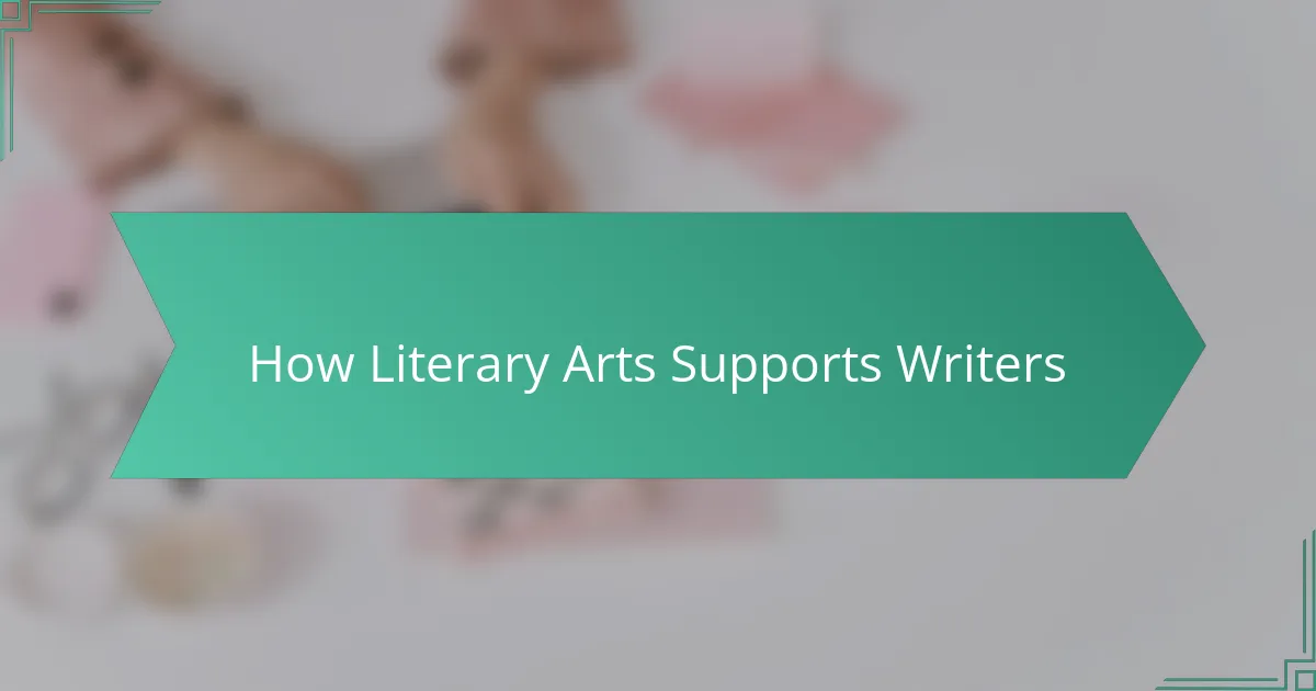 How Literary Arts Supports Writers