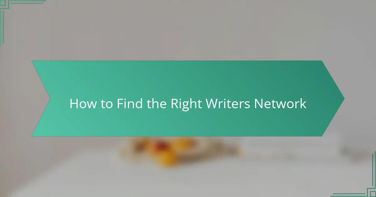 How to Find the Right Writers Network