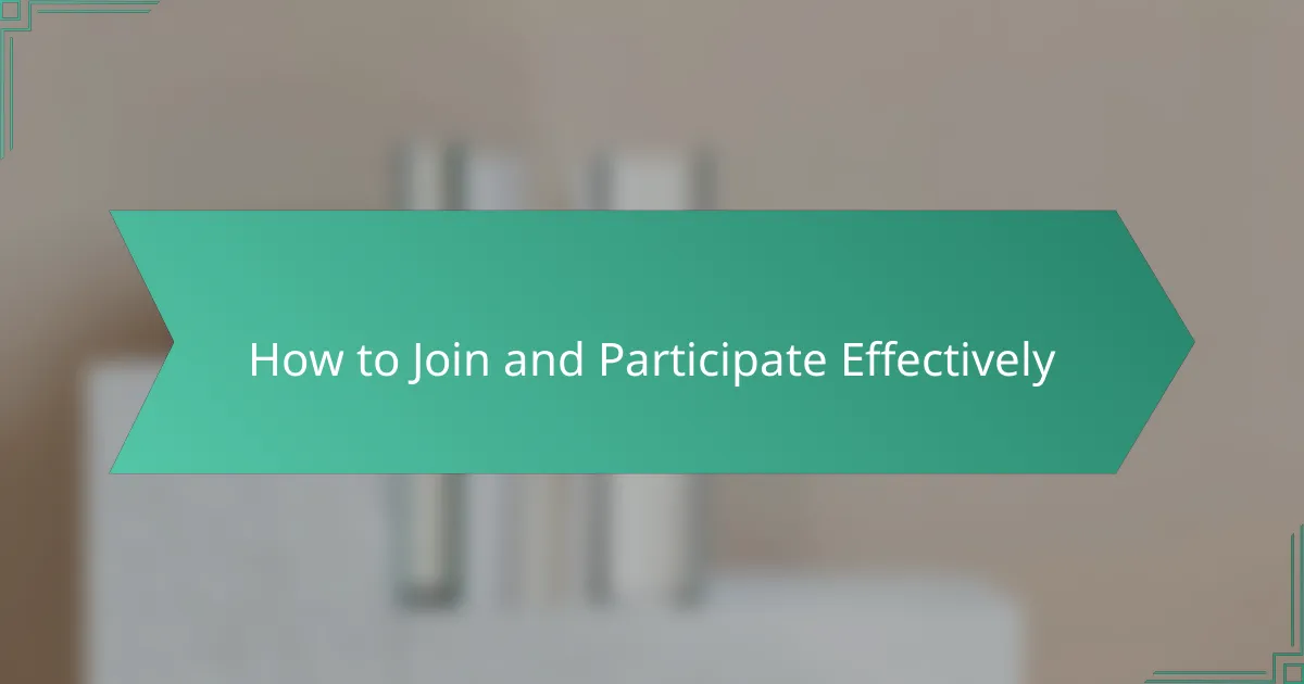 How to Join and Participate Effectively