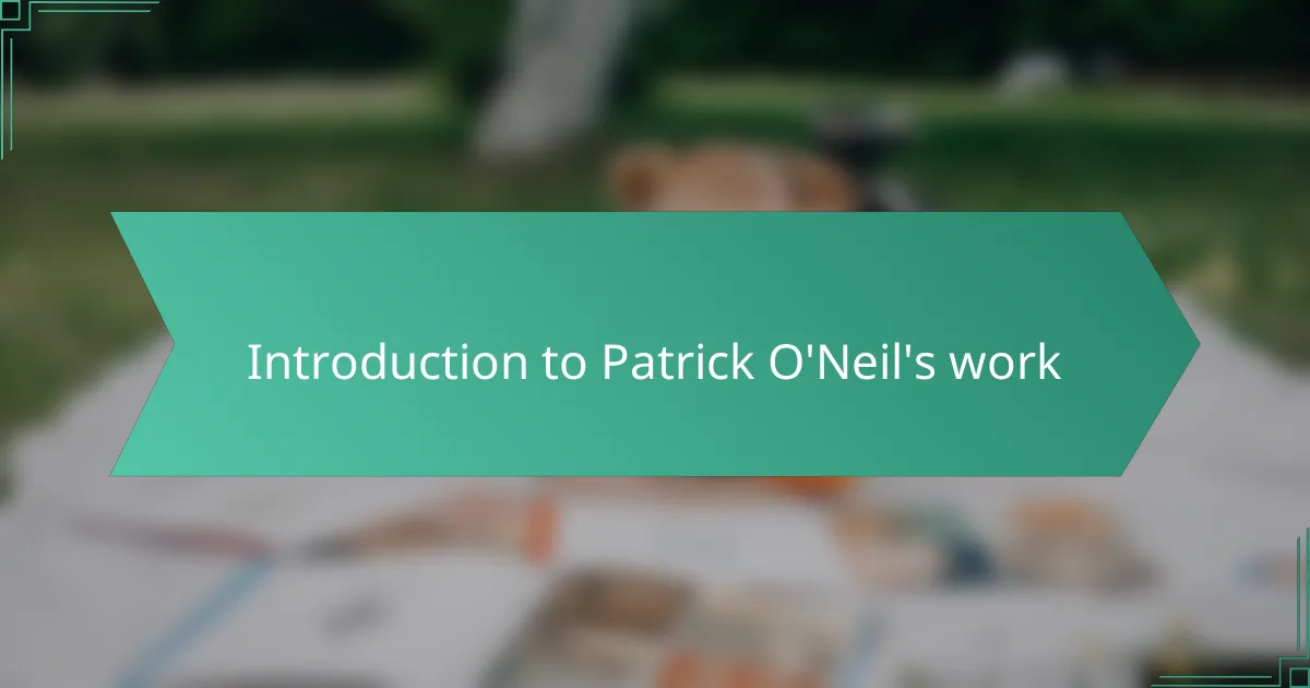 Introduction to Patrick O'Neil's work