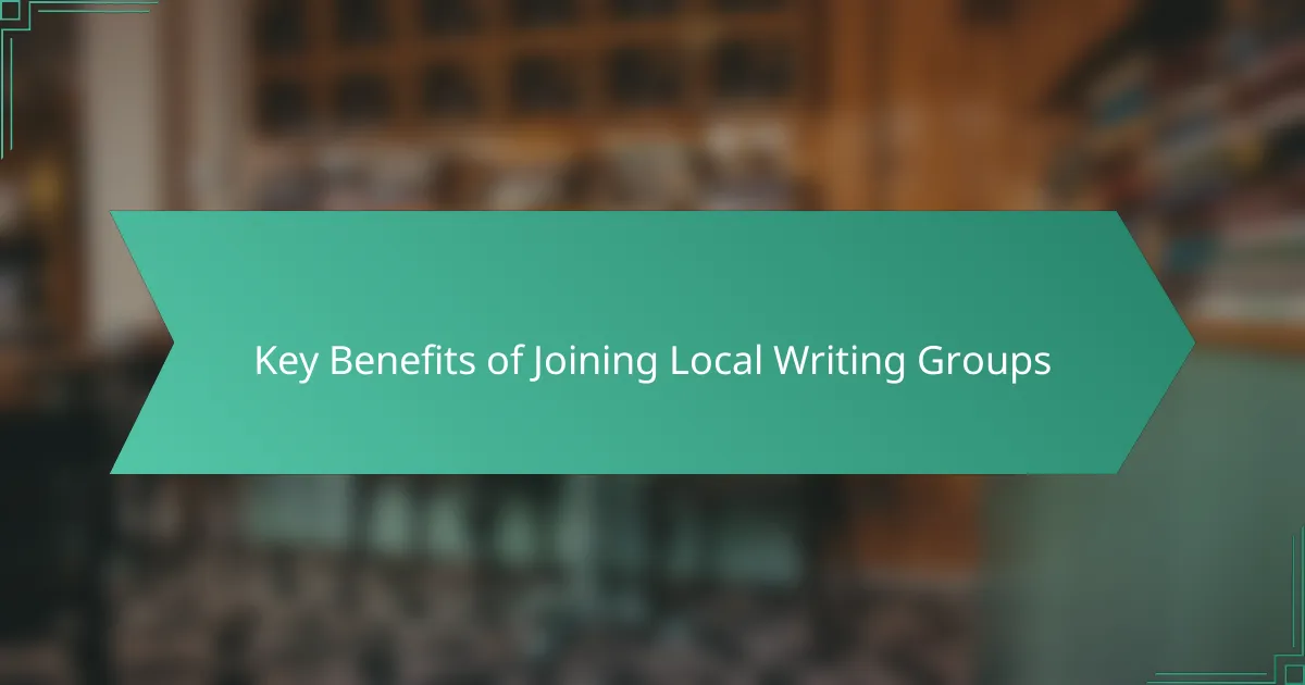 Key Benefits of Joining Local Writing Groups