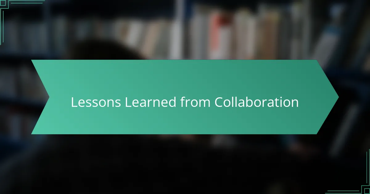 Lessons Learned from Collaboration