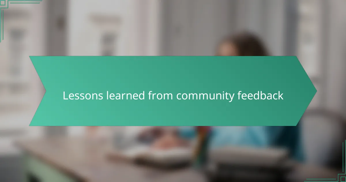 Lessons learned from community feedback