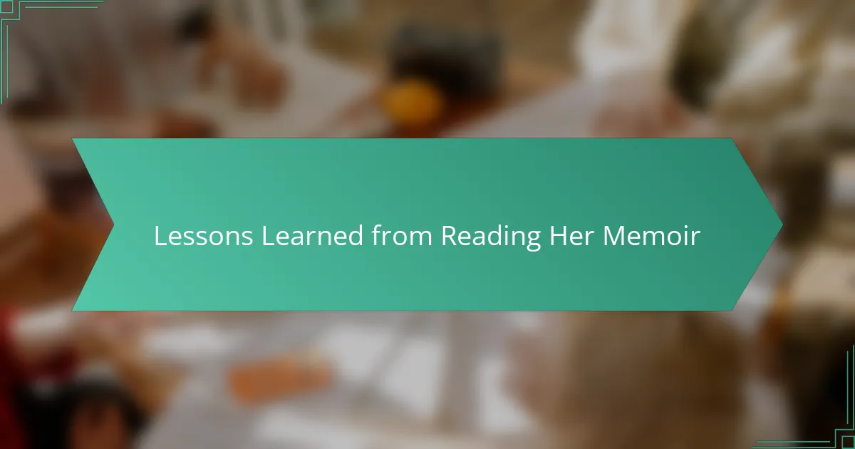Lessons Learned from Reading Her Memoir