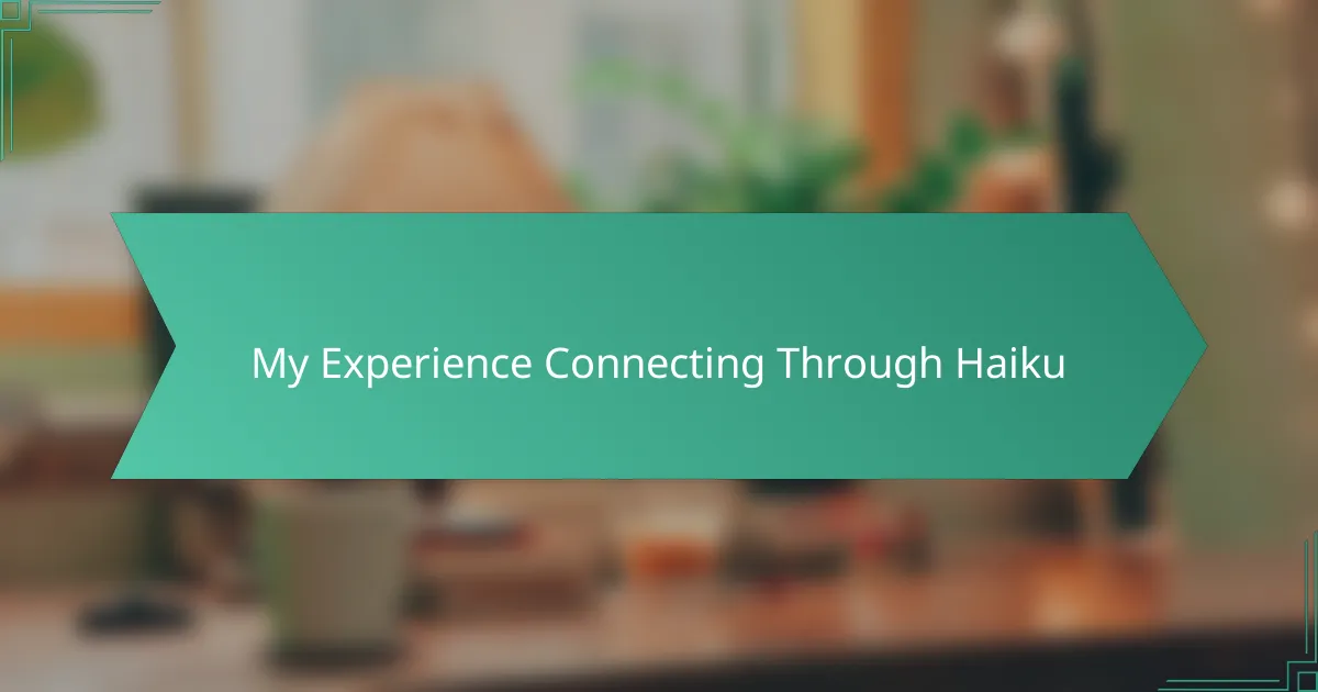 My Experience Connecting Through Haiku