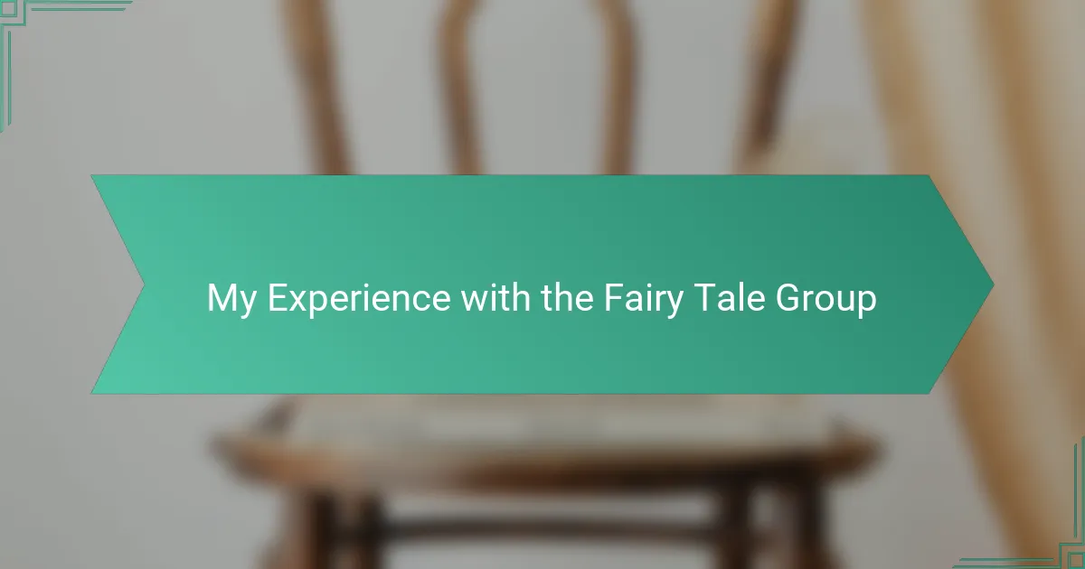 My Experience with the Fairy Tale Group