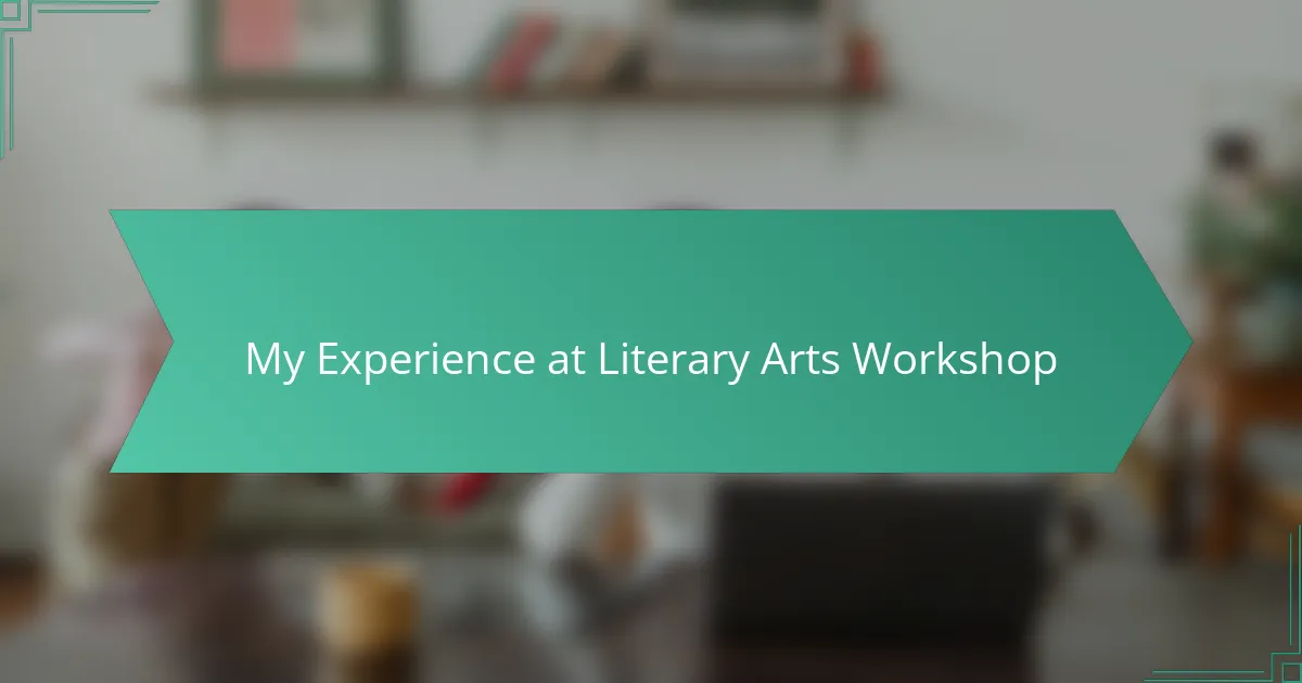 My Experience at Literary Arts Workshop