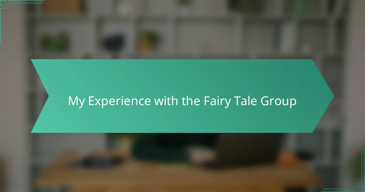 My Experience with the Fairy Tale Group