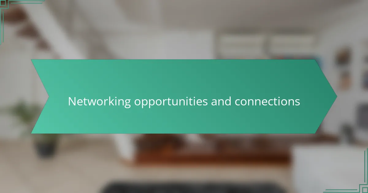 Networking opportunities and connections