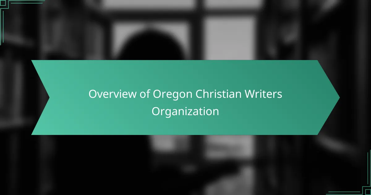 Overview of Oregon Christian Writers Organization