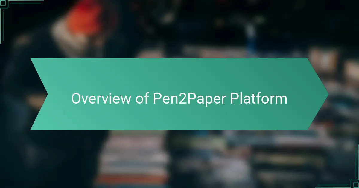Overview of Pen2Paper Platform