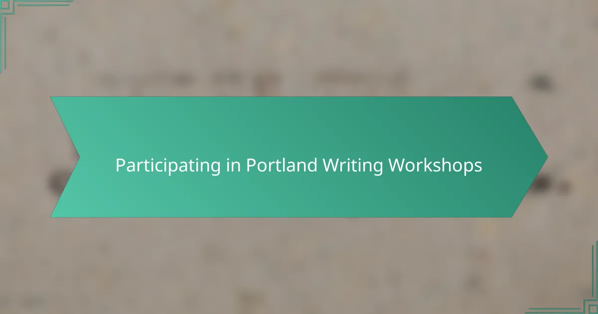Participating in Portland Writing Workshops