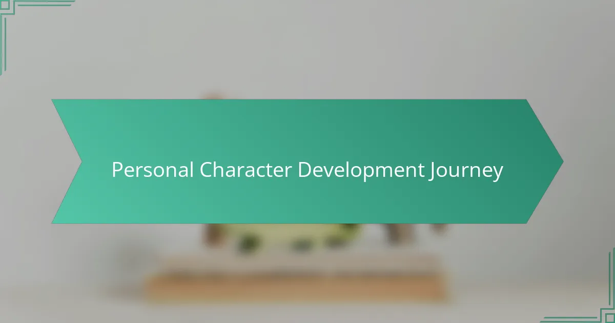 Personal Character Development Journey