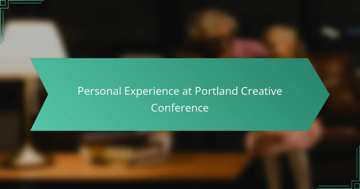 Personal Experience at Portland Creative Conference