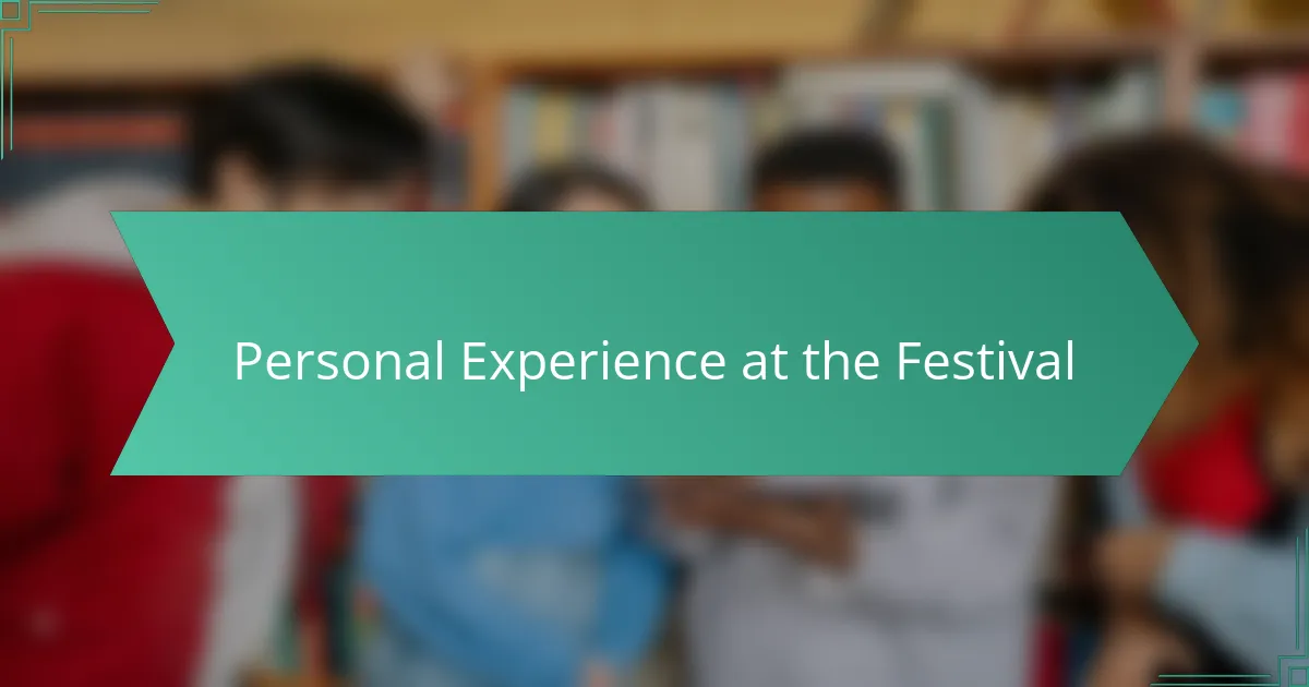Personal Experience at the Festival