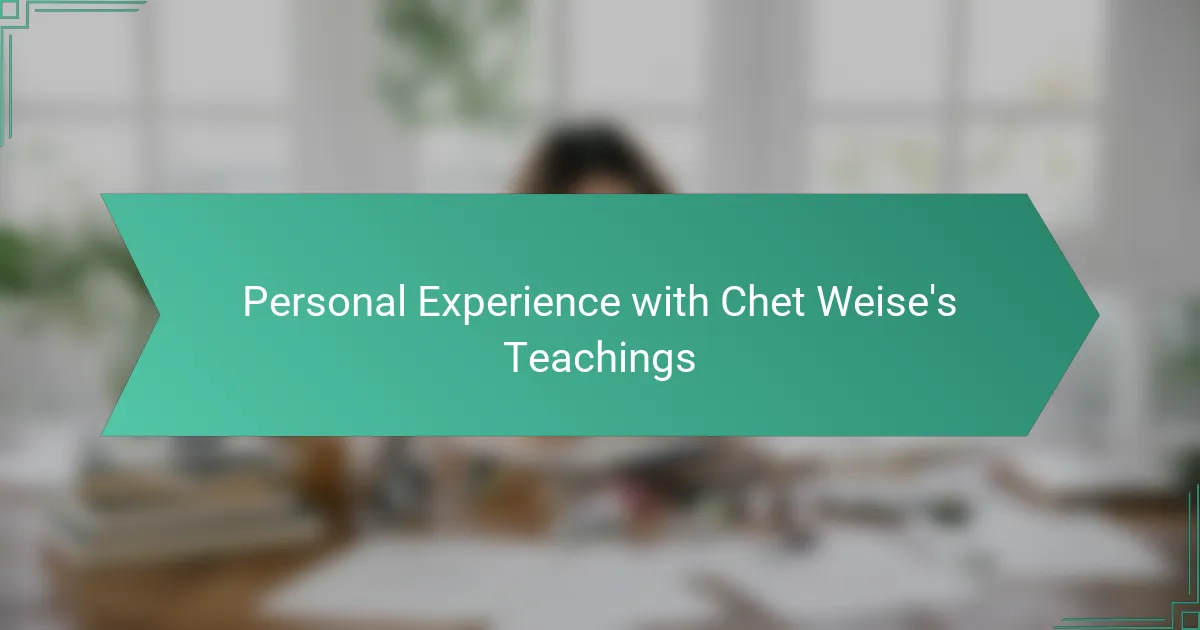 Personal Experience with Chet Weise's Teachings