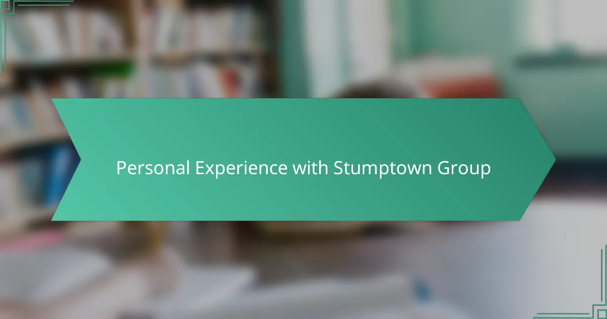 Personal Experience with Stumptown Group