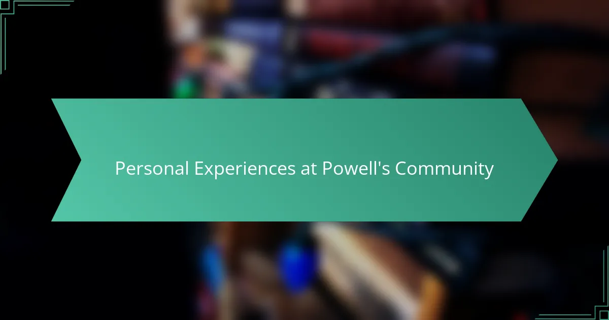 Personal Experiences at Powell's Community