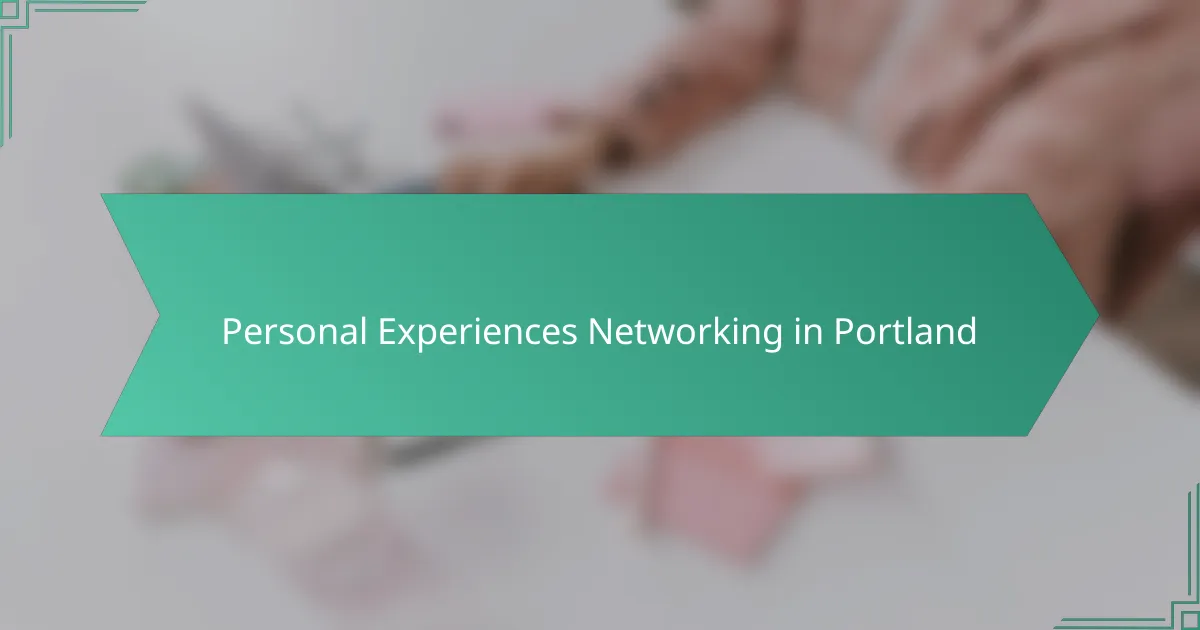 Personal Experiences Networking in Portland