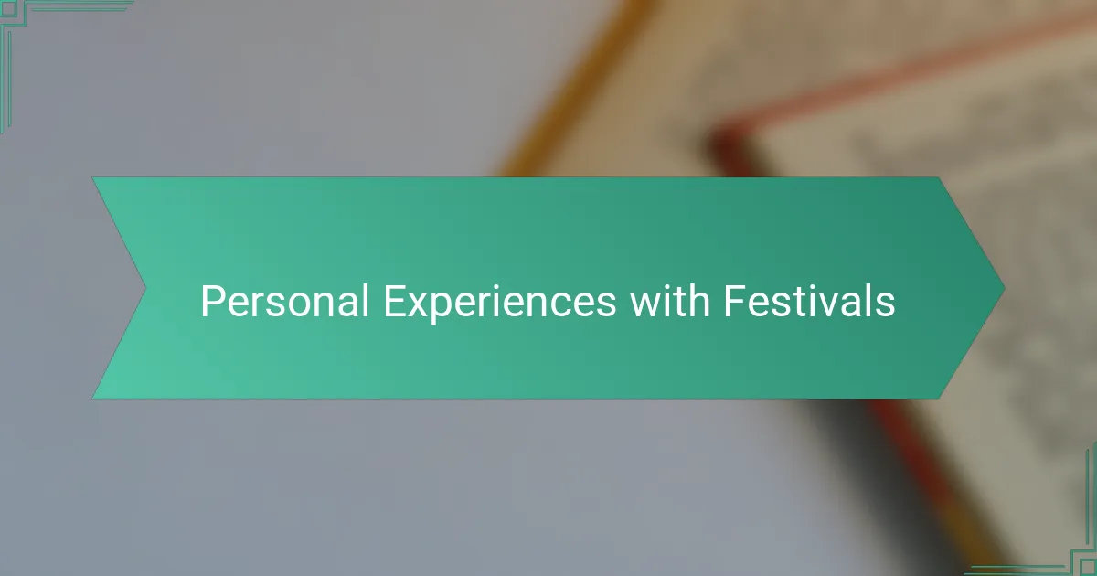 Personal Experiences with Festivals