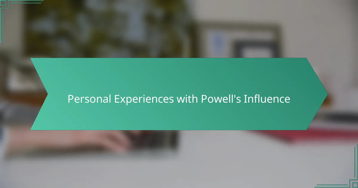 Personal Experiences with Powell's Influence