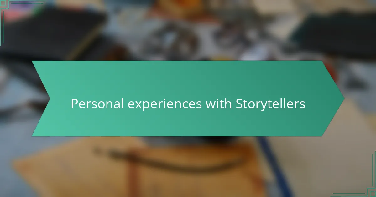 Personal experiences with Storytellers