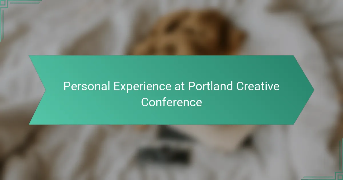 Personal Experience at Portland Creative Conference