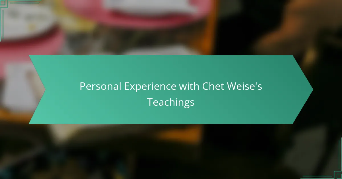 Personal Experience with Chet Weise's Teachings