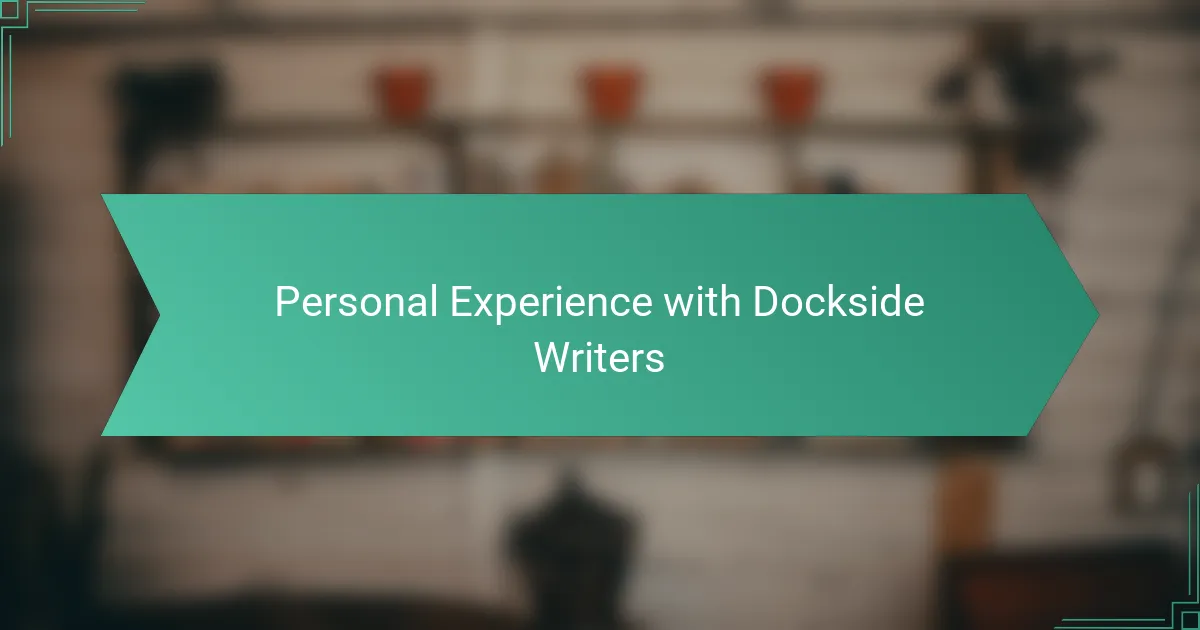Personal Experience with Dockside Writers