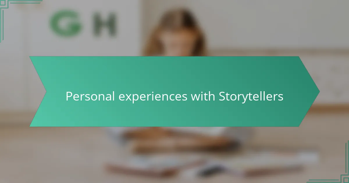 Personal experiences with Storytellers