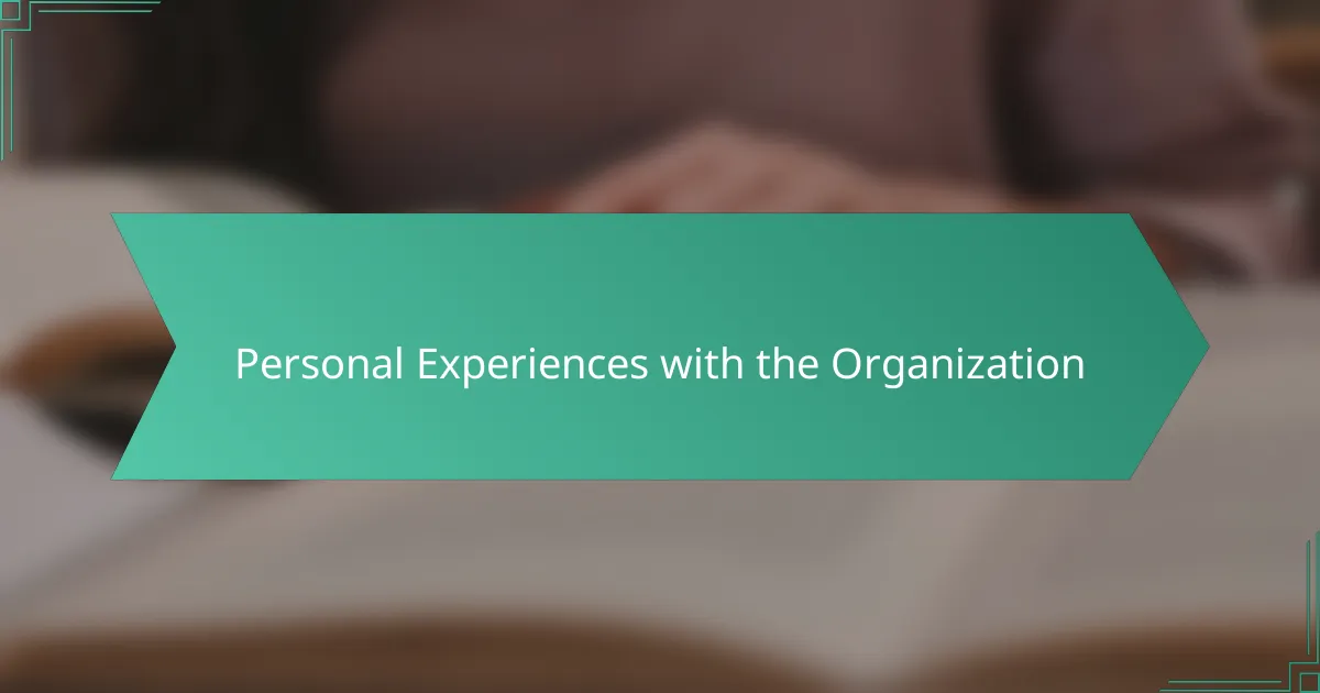 Personal Experiences with the Organization