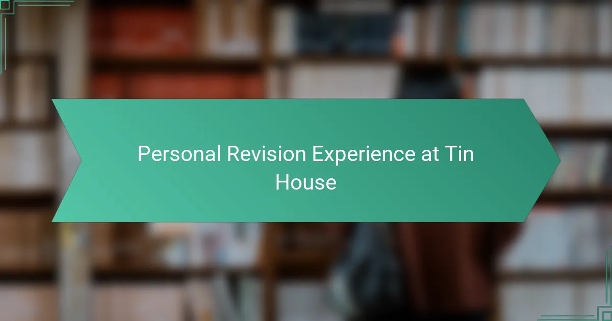 Personal Revision Experience at Tin House