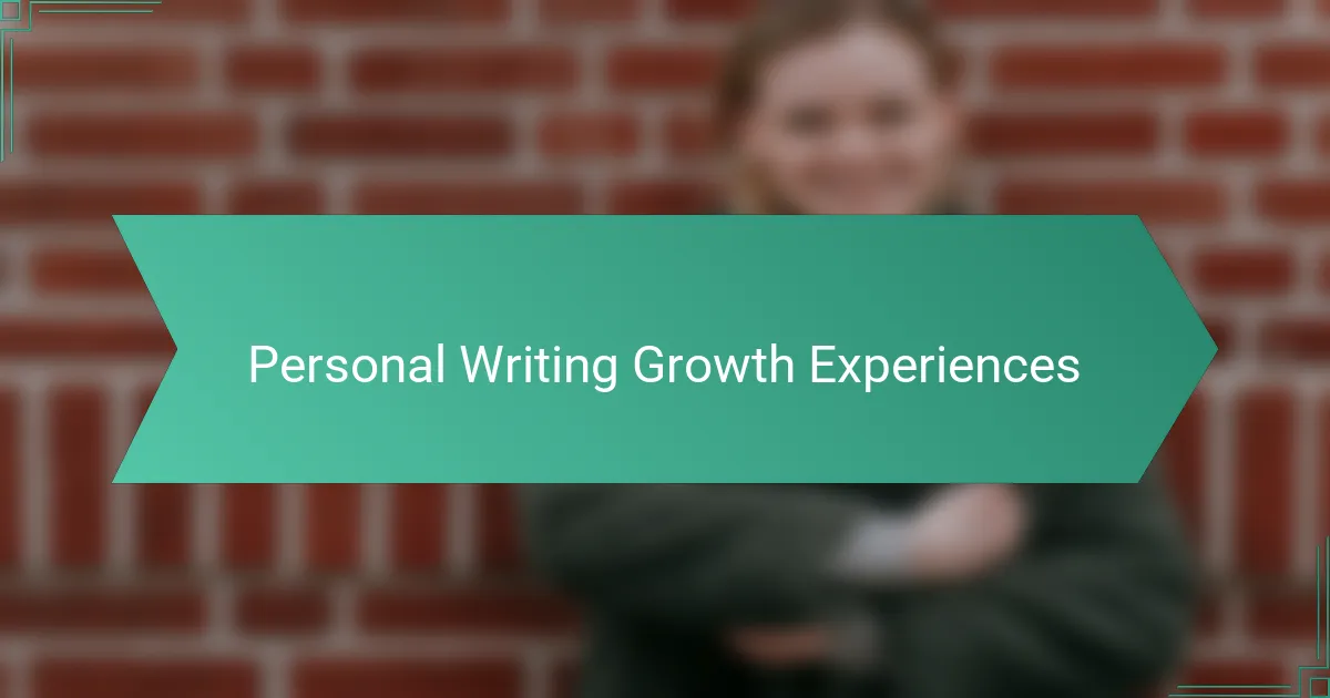 Personal Writing Growth Experiences