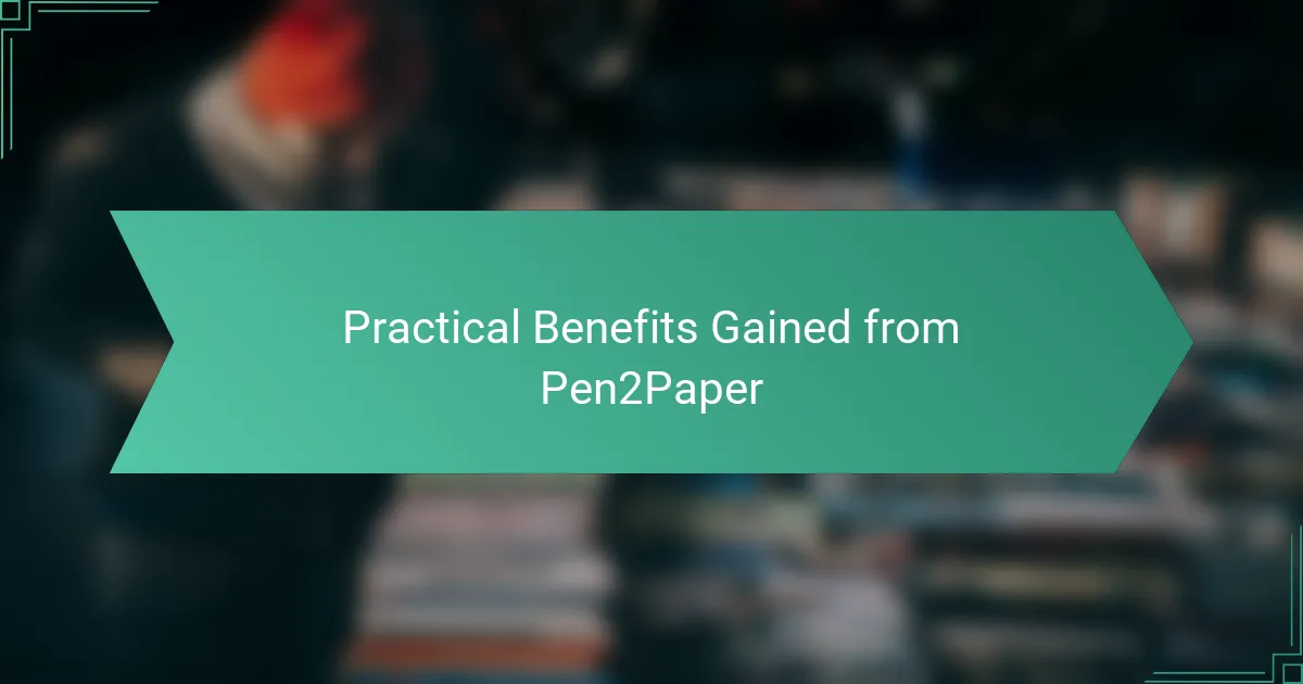 Practical Benefits Gained from Pen2Paper