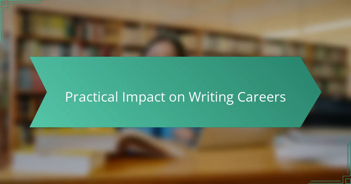 Practical Impact on Writing Careers
